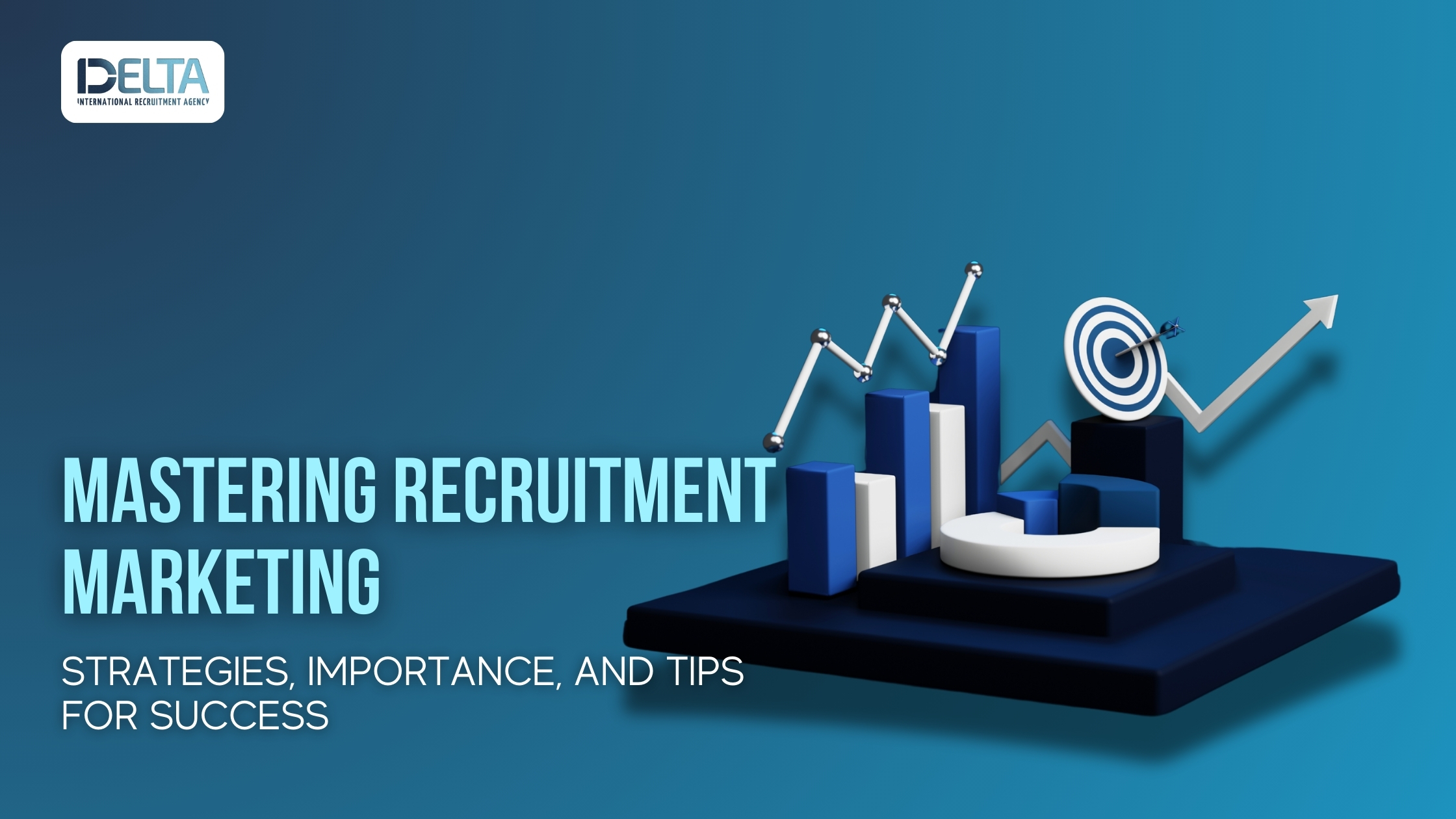Mastering Recruitment Marketing: Strategies, Importance, and Tips for Success